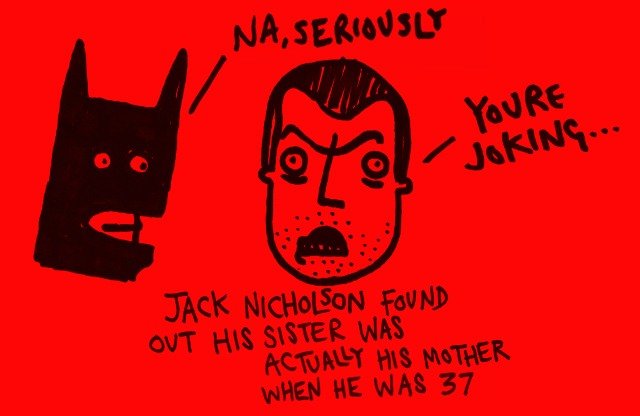 poster - Na, Seriously Youre Joking... Jack Nicholson Found Out His Sister Was Actually His Mother When He Was 37