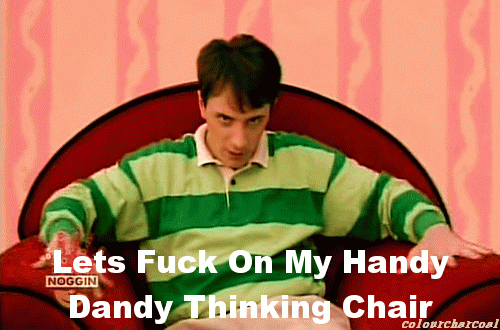 blues clues valentines - Noggin Lets Fuck On My Handy Dandy Thinking Chair colourcharcoal