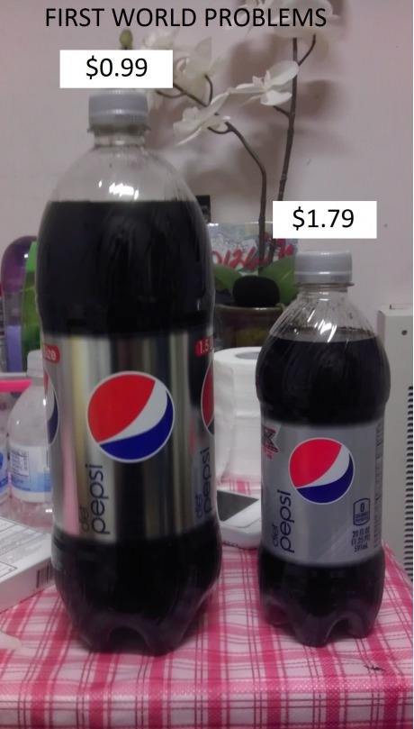 cost of water vs soda - First World Problems $0.99 $1.79 pepsi isded