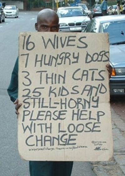 hobos with funny signs - 16 Wives 17 Hungry Does 3 Thin Cats 25 Kids And StillHorng Please Help With Loose Change
