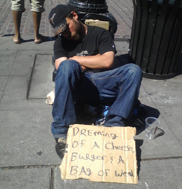 funny cardboard signs - DREming of A Cherse. Burger & A BAg of weed