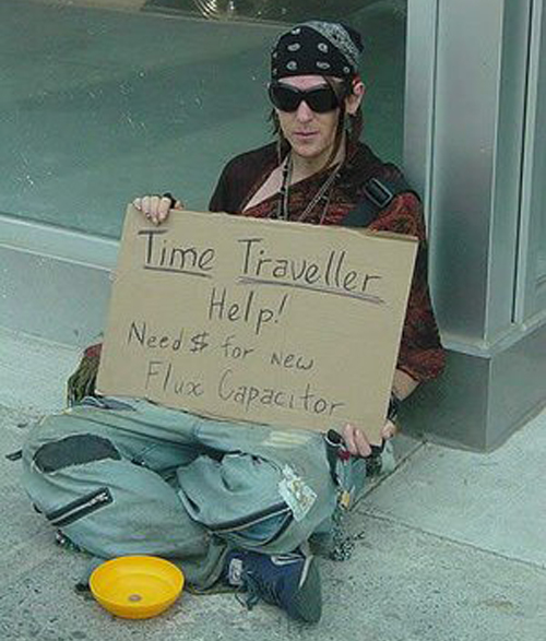 funny homeless signs - Time Traveller Help! Need & for new Flux Capacitor