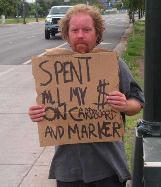 funny homeless signs - Spent All My A Son Cardboard And Marker!