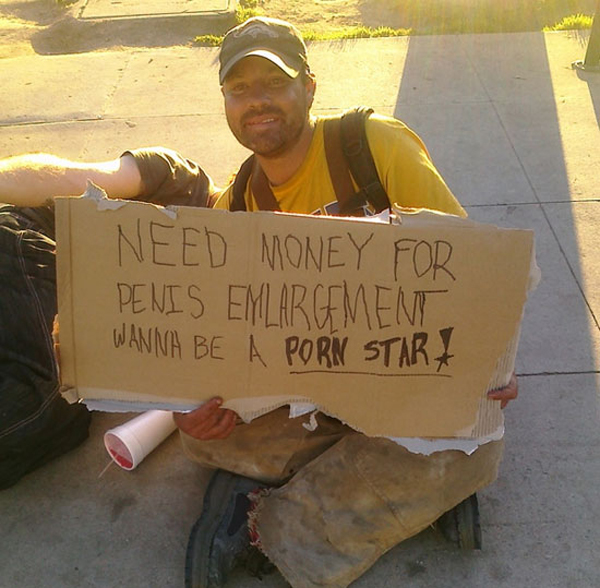 Homelessness - Need Money For Penis Emlargement Wanna Be A Porn Star