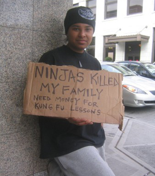 funny need money signs - Ninjas Killeni My Family Need Money For Kung Fu Lessons