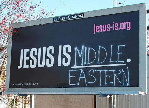 funny billboard graffiti - Clear Channel jesusis.org La Jesus Is Middle. Eastern sponsored by The City Church