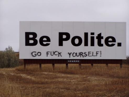 polite go fuck yourself - Be Polite. Go Fuck Yourself! Newman