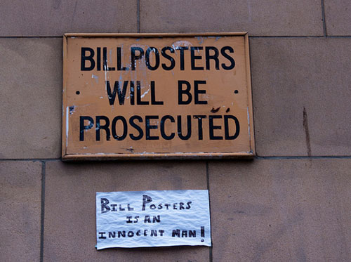 clever graffiti - Billposters Will Be Prosecuted Bill Posters Is An Innocent Man