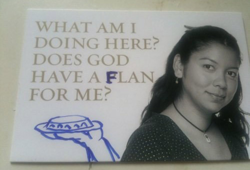 does god have a flan for me - What Am I Doing Here? Does God Have A Flan For Me?