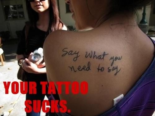 say what you need to say tattoo - Say what you need to say Your Ta Sugrs.