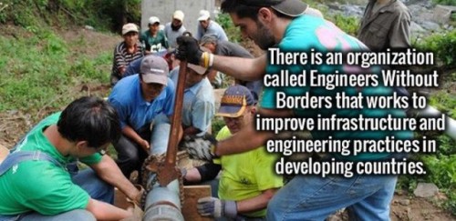 engineering in developing countries - There is an organization called Engineers Without Borders that works to improve infrastructure and engineering practicesin developing countries.