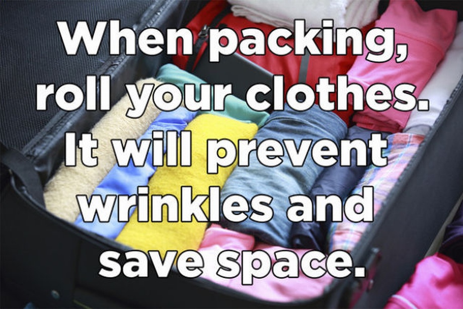 car - When packing, roll your clothes. It will prevent wrinkles and save space.