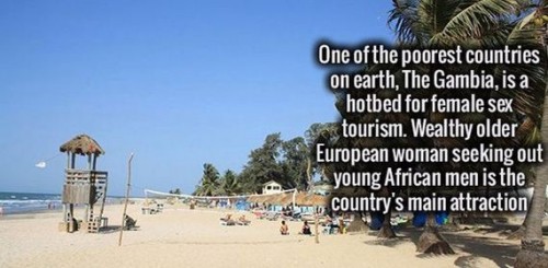 beach - One of the poorest countries on earth, The Gambia, is a hotbed for female sex & tourism. Wealthy older European woman seeking out young African men is the ue country's main attraction d