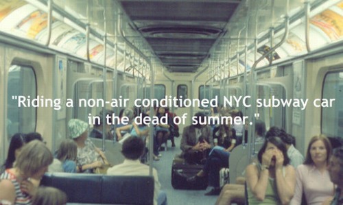 passenger - "Riding a nonair conditioned Nyc subway car in the dead of summer.