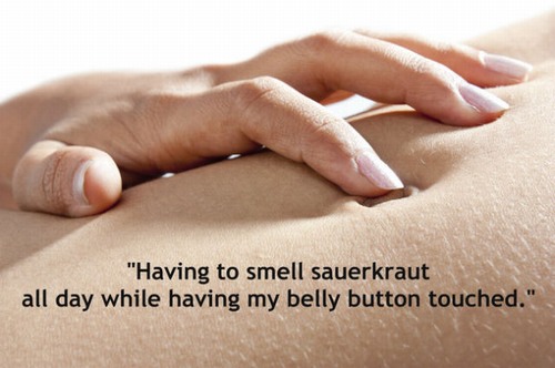 woman belly close up - "Having to smell sauerkraut all day while having my belly button touched."