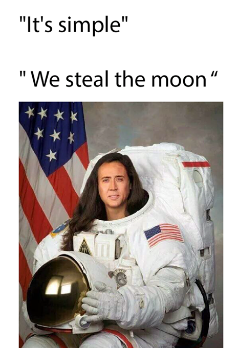 nicolas cage astronaut - "It's simple" "We steal the moon