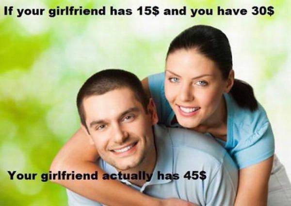 boyfriend funny money - If your girlfriend has 15$ and you have 30$ Your girlfriend actually has 45$