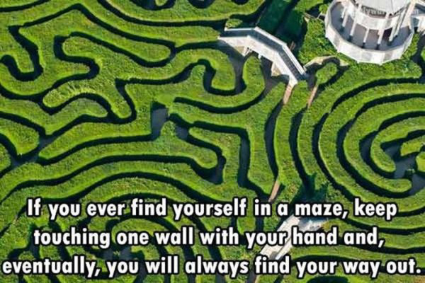 mazes from birds eye view - Is If you ever find yourself in a maze, keep touching one wall with your hand and, eventually, you will always find your way out.