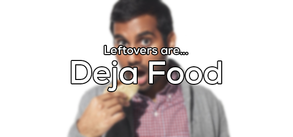 shoulder - Leftovers are... Deja Food