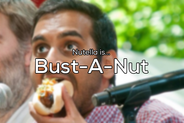 photo caption - Nutella is... BustANut