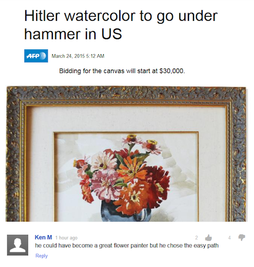 ken m hitler - Hitler watercolor to go under hammer in Us Afp Bidding for the canvas will start at $30,000. Ken M 1 hour ago 24 he could have become a great flower painter but he chose the easy path