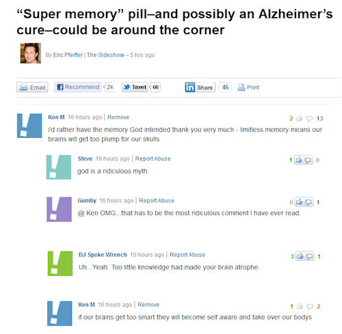 ken m - "Super memory pilland possibly an Alzheimer's curecould be around the corner By Eric Pfeiffer The Sideshow 5 hrs ago Email Recommend