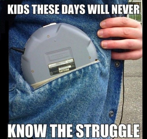 kids today will never know the struggle - Kids These Days Will Never samid Know The Struggle