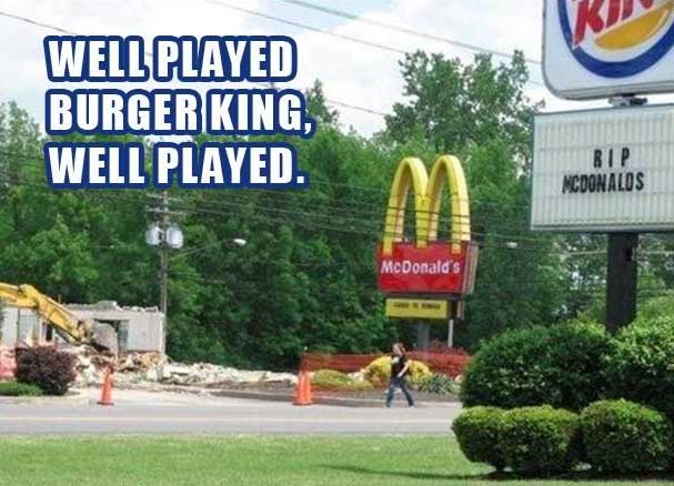 funny fast food signs - Well Played Burger King, Well Played. Mcdorur McDonald's