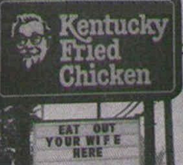 kfc funny sign - Kentucky Fried Chicken Eat Out Your Wife Neren