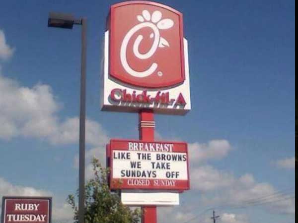 chick fil a breakfast meme - Cl . Breakfast The Browns We Take Sundays Off Closed Sunday Ruby Tuesday