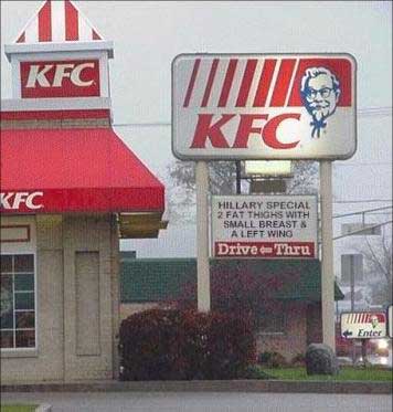 funny fast food signs - Kfc Kfc Kfc Hillary Special 2 Fat Thighs With Snall Breast Aleft Wing Drive Thru