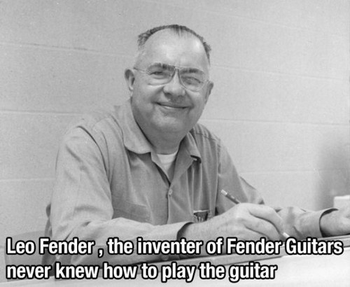 leo fender - Leo Fender, the inventer of Fender Guitars never knew how to play the guitar