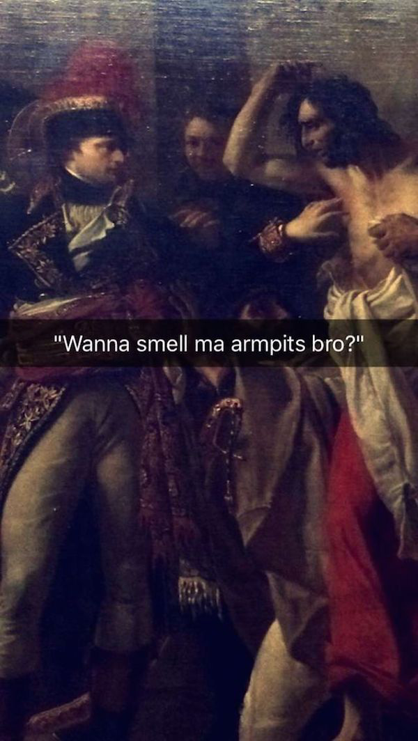 Louvre Museum - "Wanna smell ma armpits bro?"