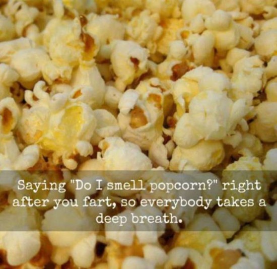 trashy popcorn meaning - Saying "Do I smell popcorn?" right after you fart, so everybody takes a deep breath.