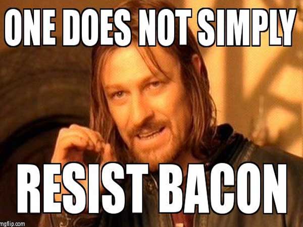 memes - enthymeme meme - One Does Not Simply Resist Bacon mgflip.com