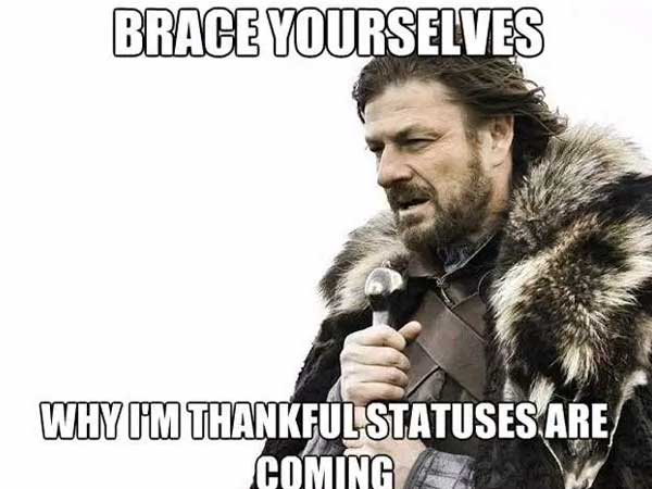 memes - game of thrones - Brace Yourselves Why I'M Thankful Statuses Are Coming