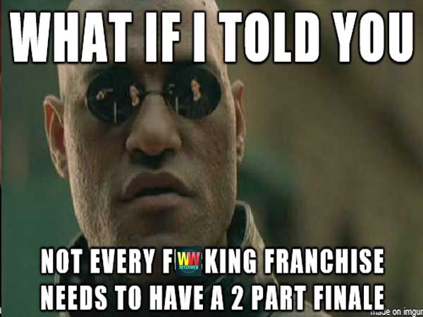 memes - class reunion memes - What If I Told You Not Every Fw King Franchise Needs To Have A 2 Part Finale have on ingur