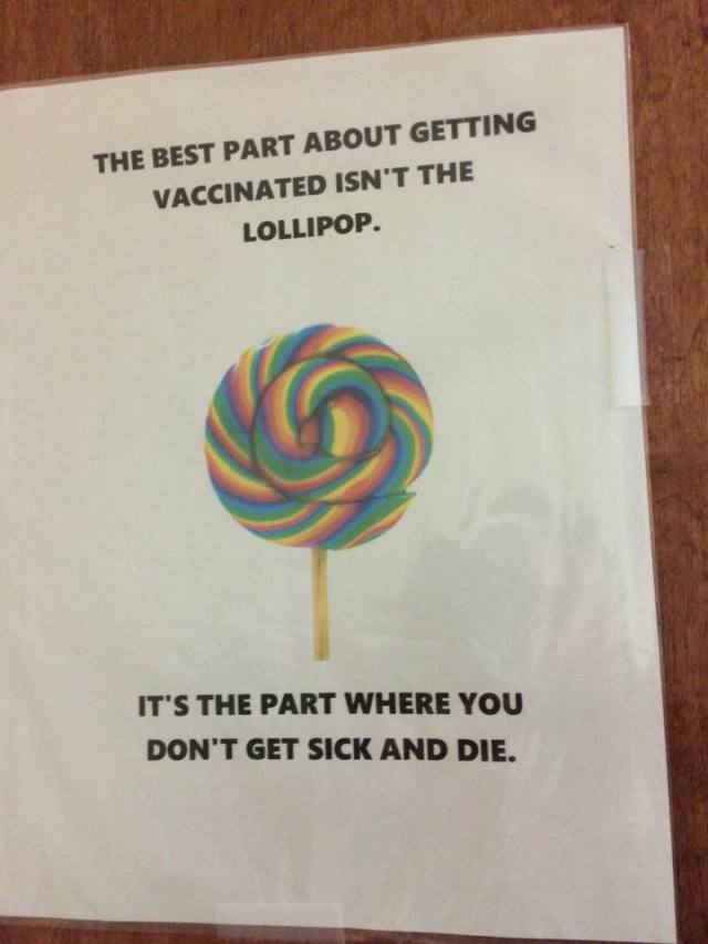 best part about getting vaccinated meme - The Best Part About Getting Vaccinated Isn'T The Lollipop. It'S The Part Where You Don'T Get Sick And Die.