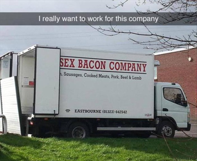 unfortunately placed ads - I really want to work for this company Sex Bacon Company 1. Sausages, Cooked Meats, Pork, Beef & Lamb S Eastbourne 01323 642542