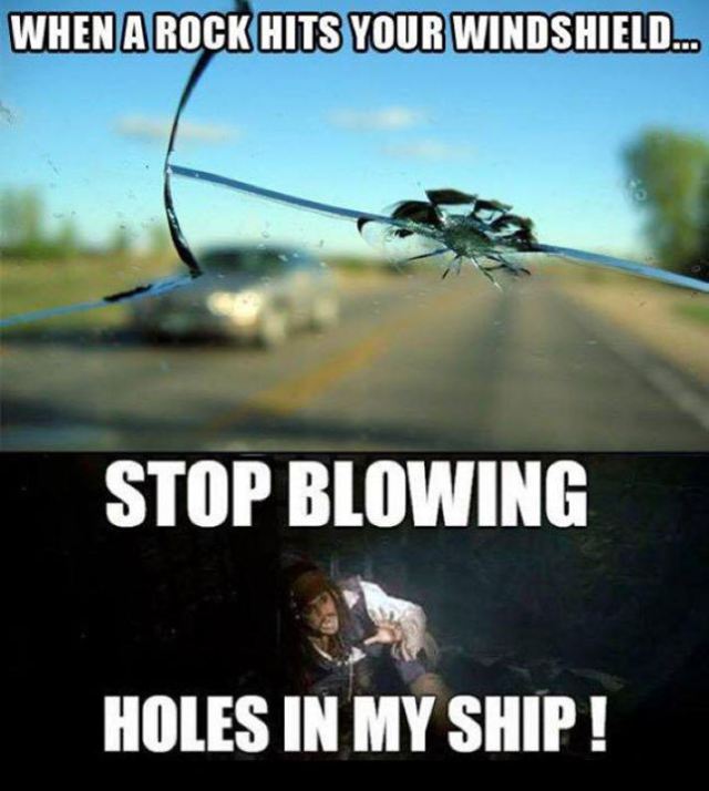 car - When A Rock Hits Your Windshield... Stop Blowing Holes In My Ship!