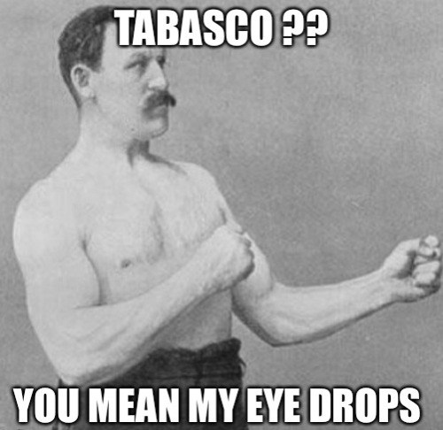 alcohol free beer meme - Tabasco ?? You Mean My Eye Drops