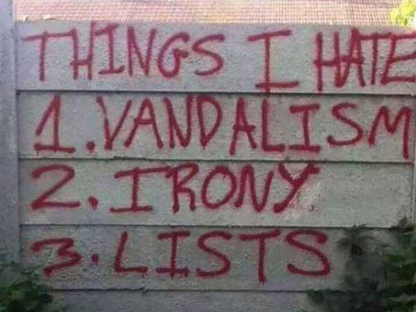 irony graffiti - Things I Hate 4. Vandalism 2. Irony 3.Lists
