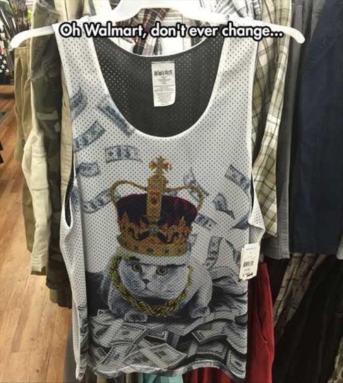 t shirt - Oh Walmart, don't ever change..