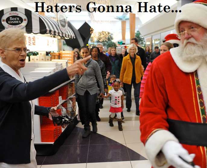 meme stream - santa claus - Haters Gonna Hate... See's Candies Ire