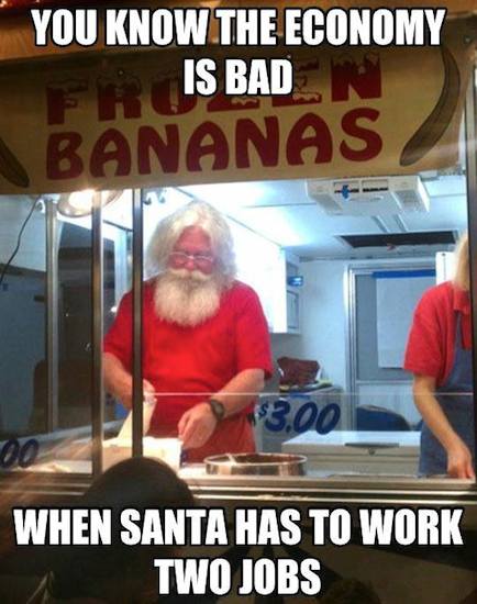 meme stream - cape bojeador lighthouse - You Know The Economy Is Bad Bananas $0.00 When Santa Has To Work Two Jobs
