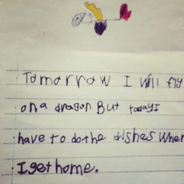 handwriting - Tomorrow I will fly ona dragon But today I have to do the dishes when I get home.