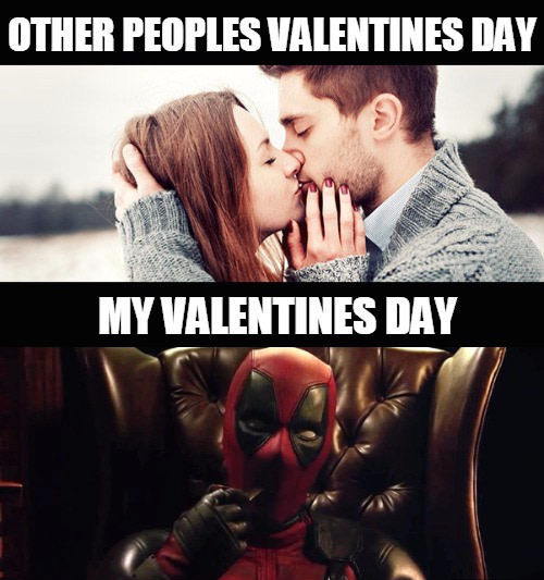 valentines day 9gag - Other Peoples Valentines Day My Valentines Day