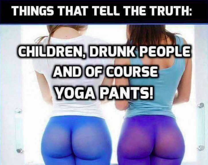 thigh - Things That Tell The Truth Children, Drunk People And Of Course Yoga Pants!