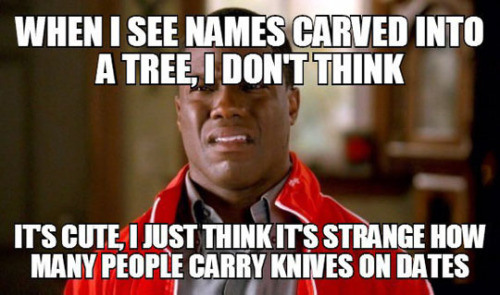 photo caption - When I See Names Carved Into A Tree, I Don'T Think Its Cute, I Just Think Its Strange How Many People Carry Knives On Dates