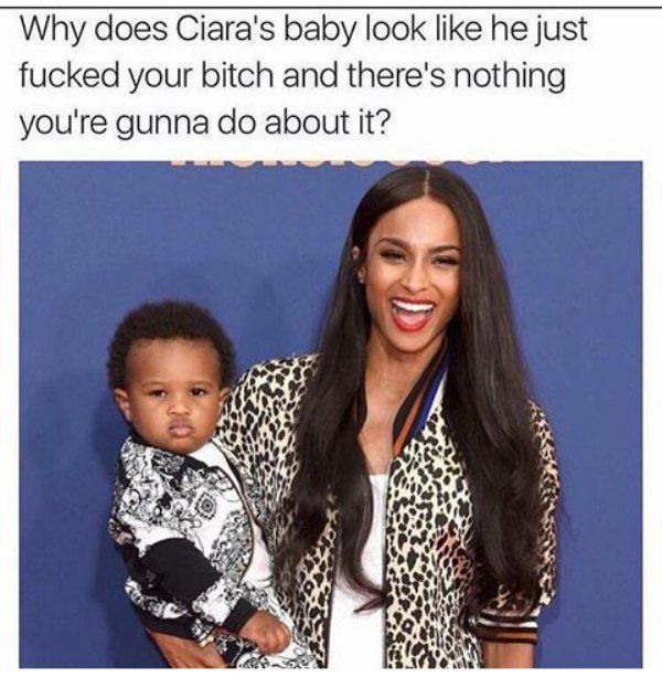 random ciaras son - Why does Ciara's baby look he just fucked your bitch and there's nothing you're gunna do about it?
